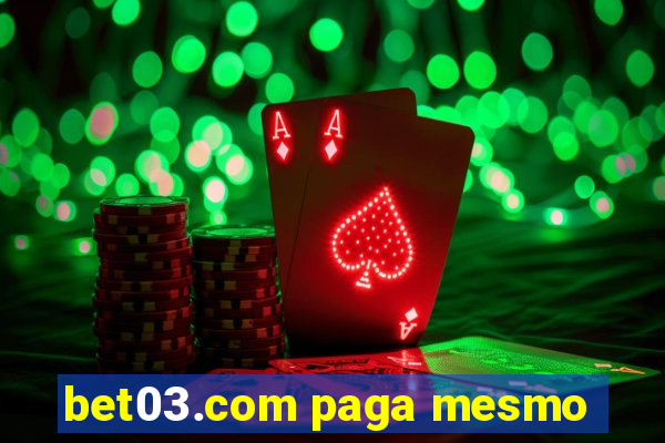 bet03.com paga mesmo